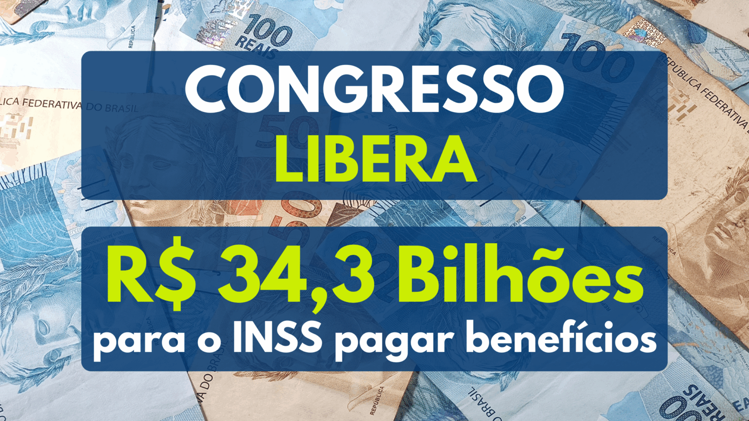Congresso libera R$ 34,3 Bilhões para INSS pagar benefícios