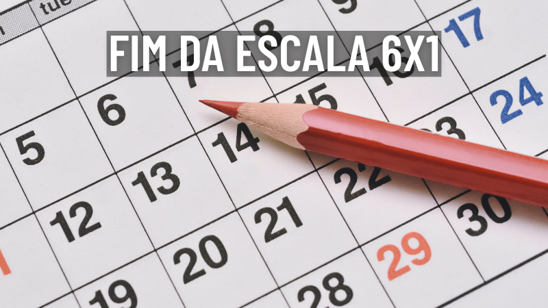 Fim da Escala 6x1? O Que Muda Para os Trabalhadores